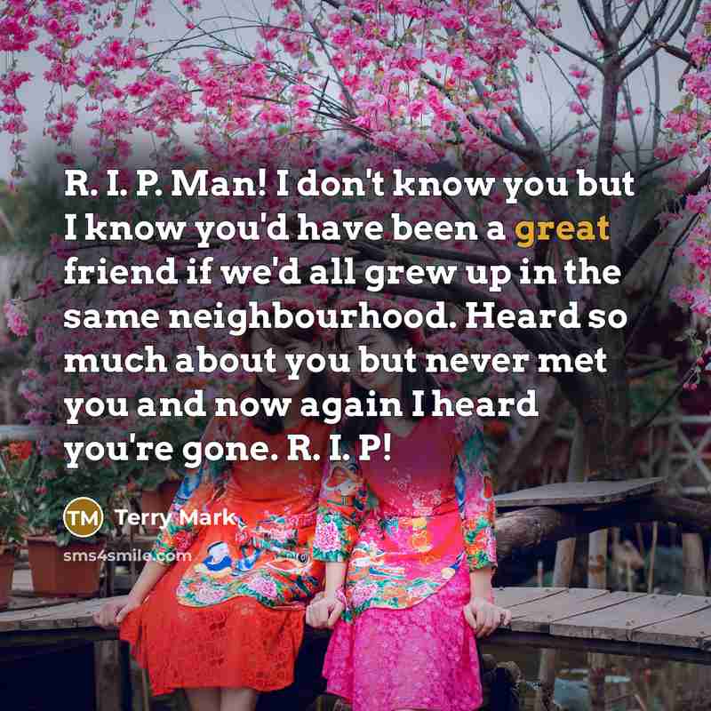 “R. I. P. Man! I don't know you but I…” quote by Terry Mark