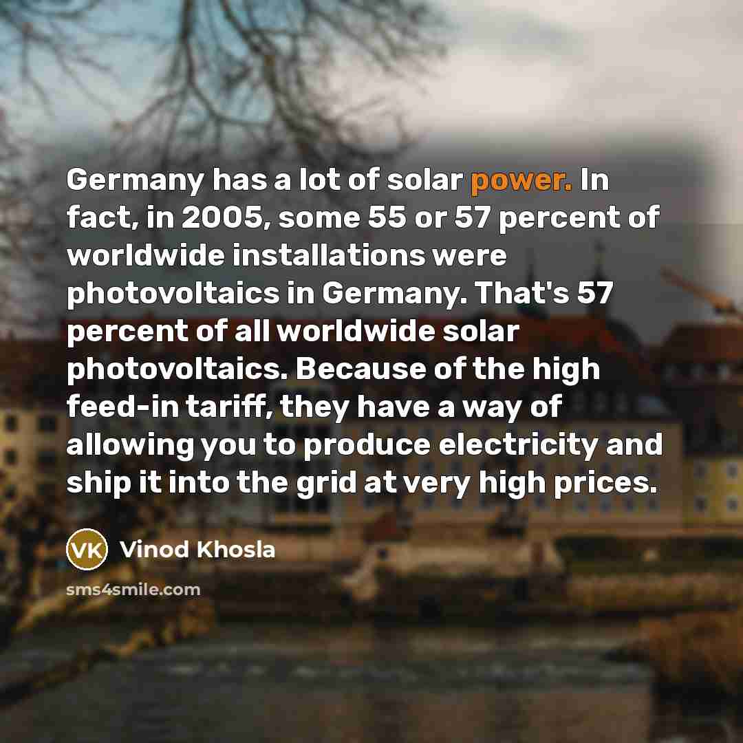 “Germany has a lot of solar power. In fact, in…” quote by Vinod Khosla