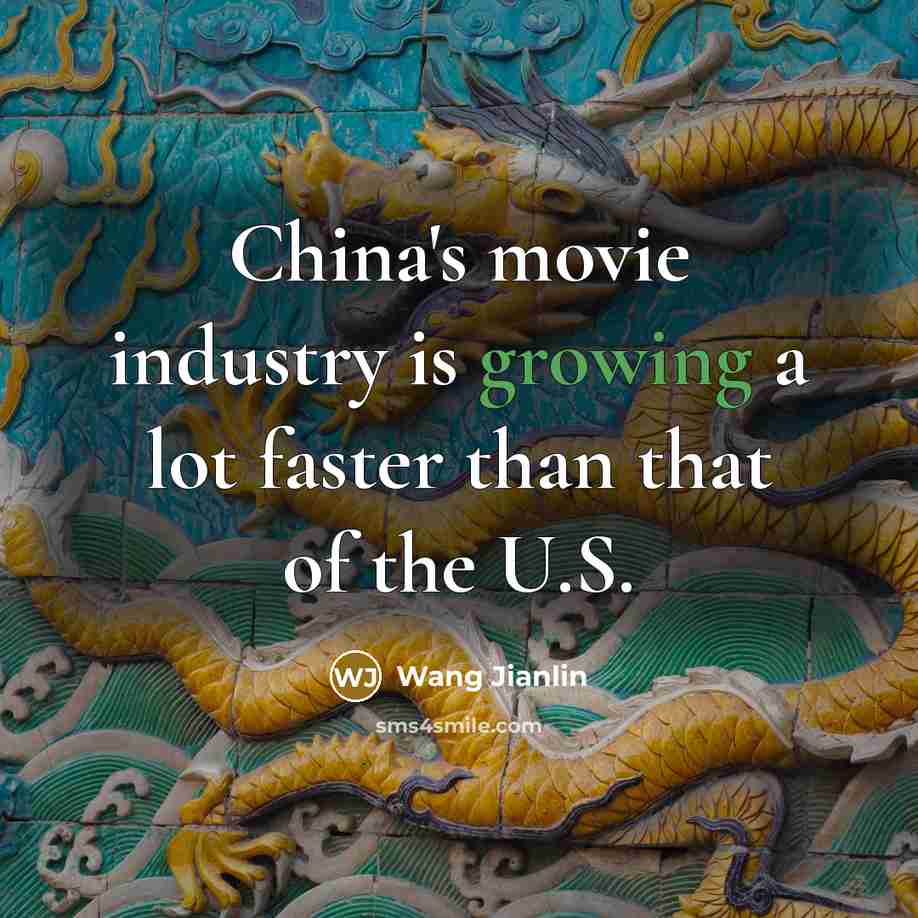 “China's movie industry is growing a lot faster than that…” quote by Wang Jianlin