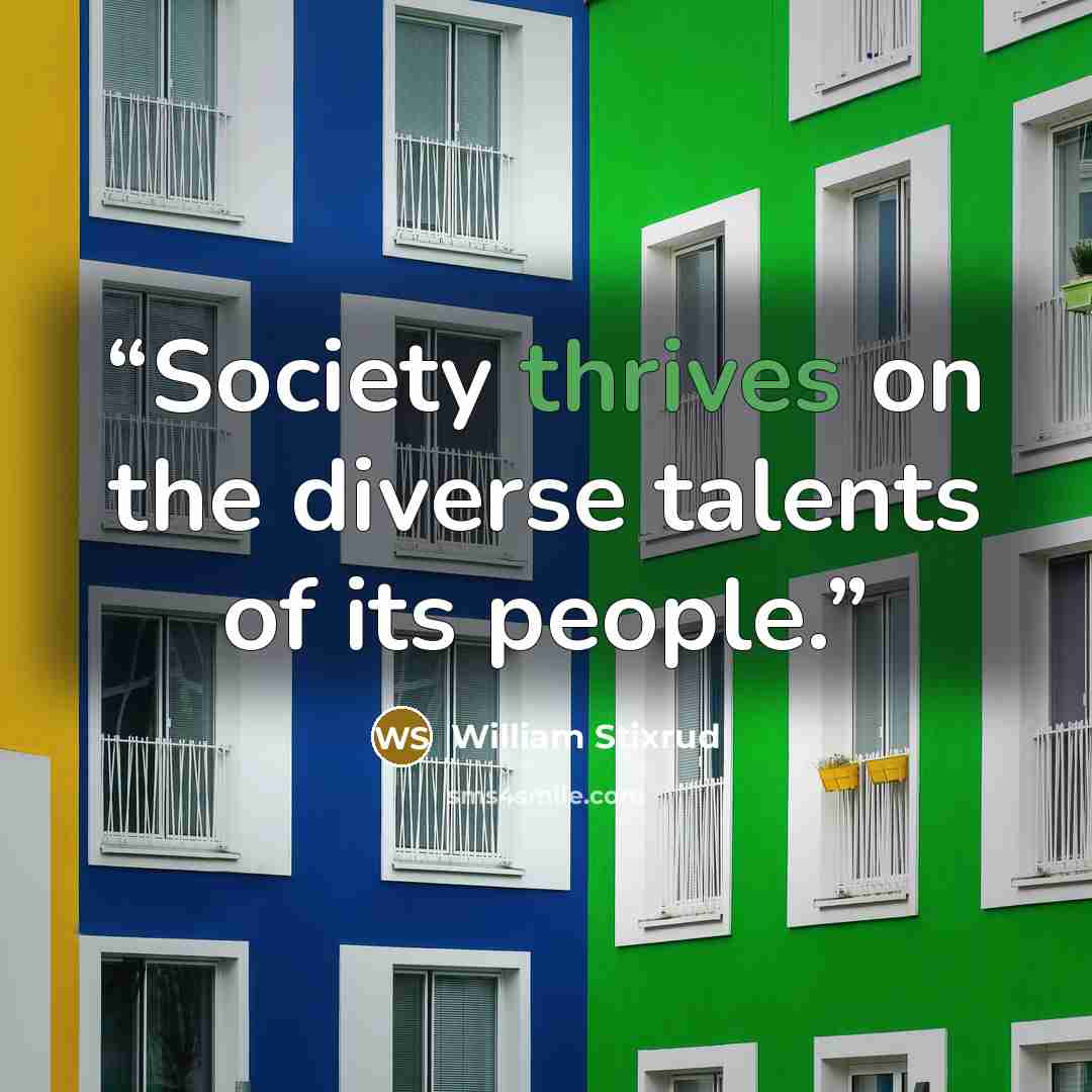 “Society thrives on the diverse talents of its people.” quote by William Stixrud