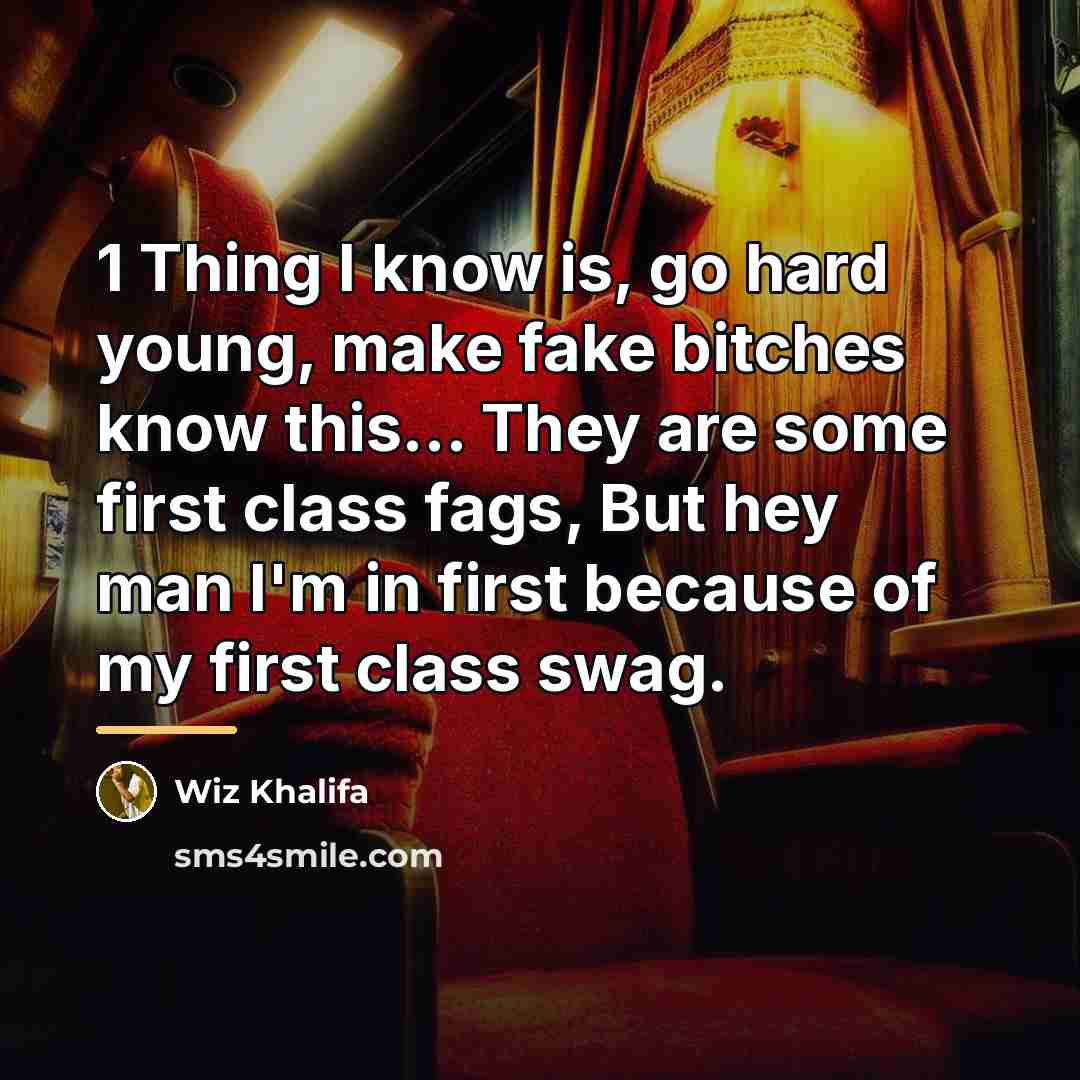 “1 Thing I know is, go hard young, make fake…” quote by Wiz Khalifa