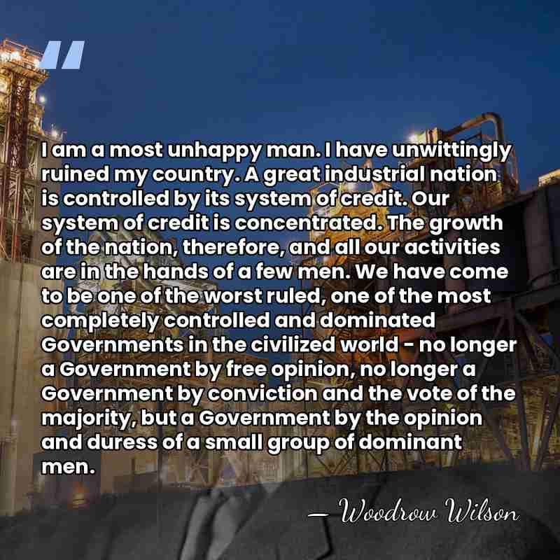 I am a most unhappy man. I have unwittingly ruined my country.&hellip; - Woodrow Wilson