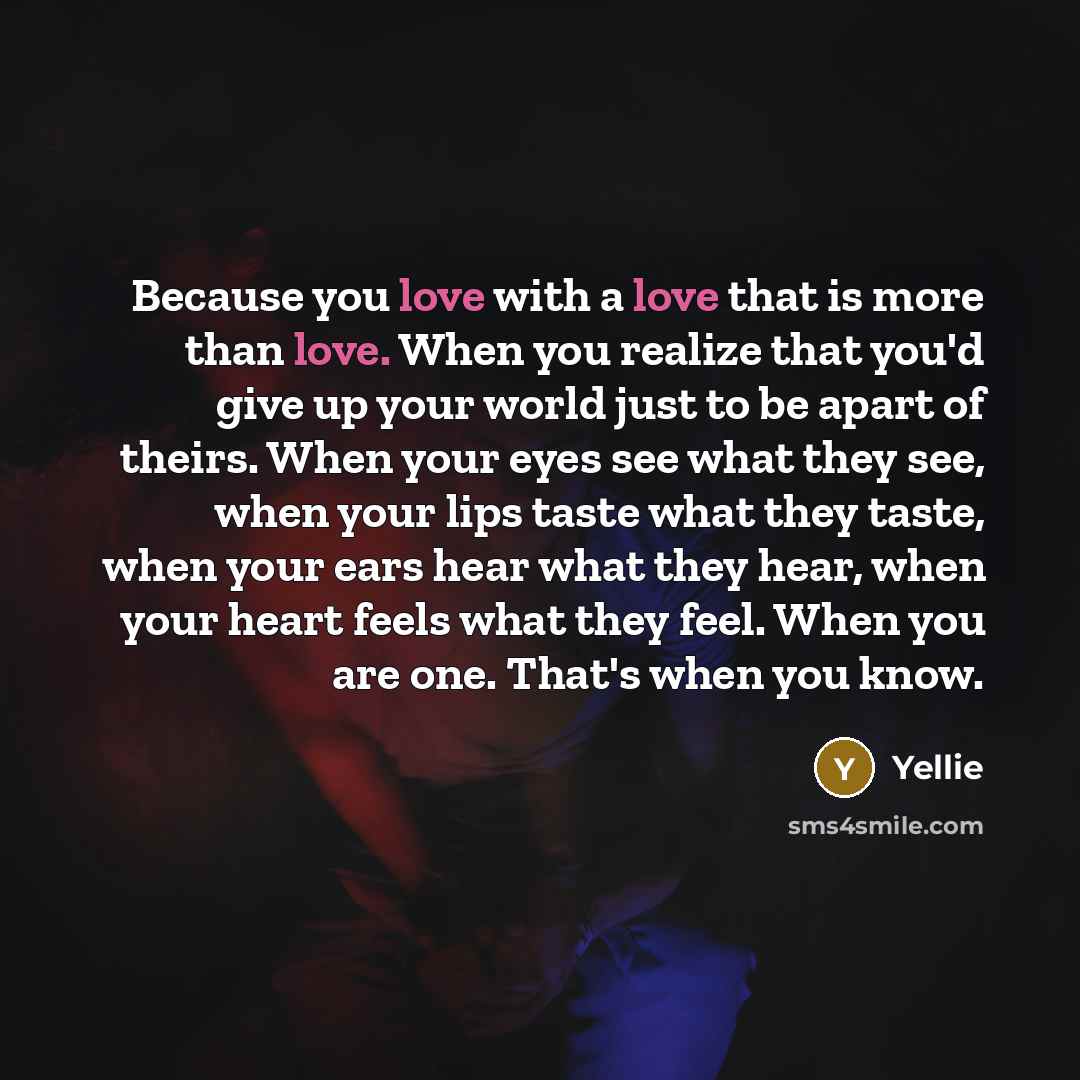 “Because you love with a love that is more than…” quote by Yellie