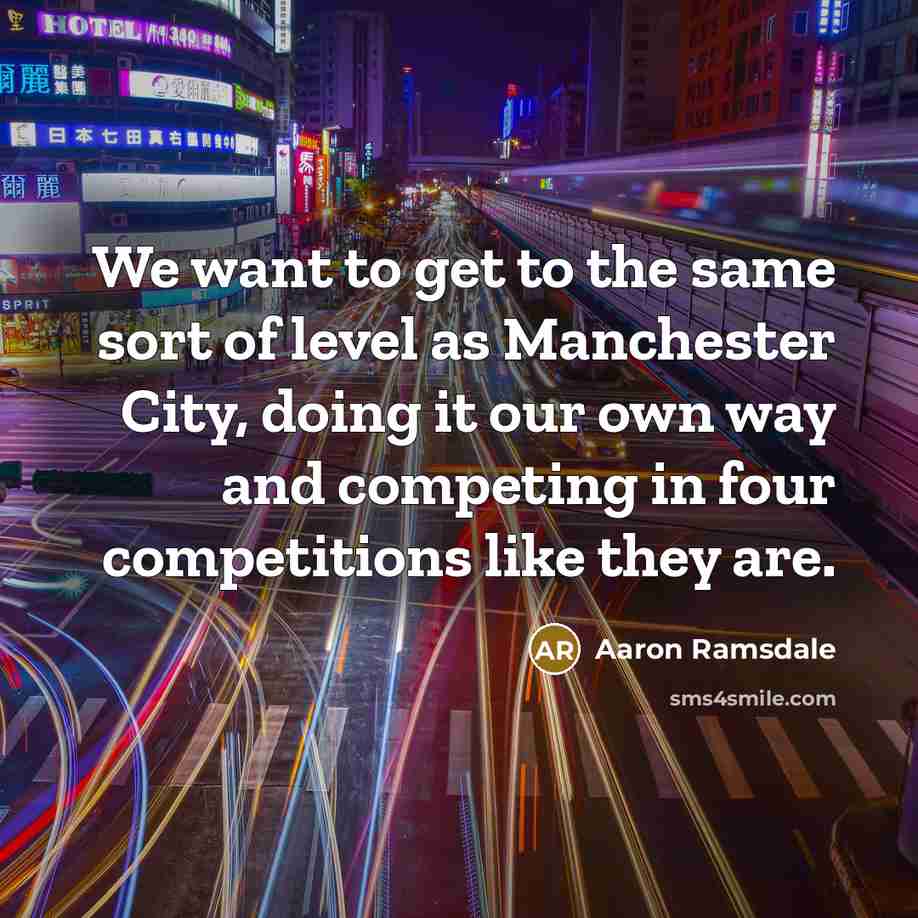 “We want to get to the same sort of level…” quote by Aaron Ramsdale