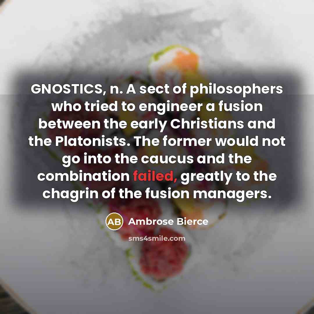 “GNOSTICS, n. A sect of philosophers who tried to engineer…” quote by Ambrose Bierce