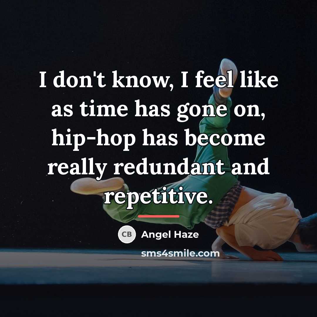 “I don't know, I feel like as time has gone…” quote by Angel Haze