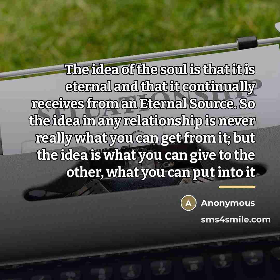 “The idea of the soul is that it is eternal…” quote by Anonymous