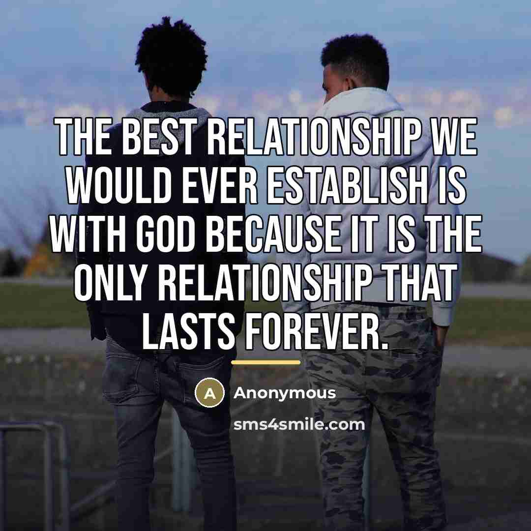 “The best relationship we would ever establish is with God…” quote by Anonymous
