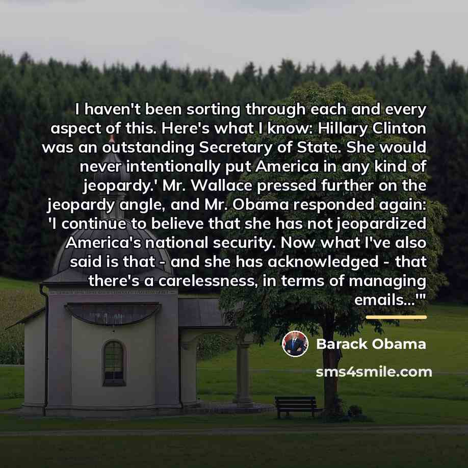 “I haven't been sorting through each and every aspect of…” quote by Barack Obama