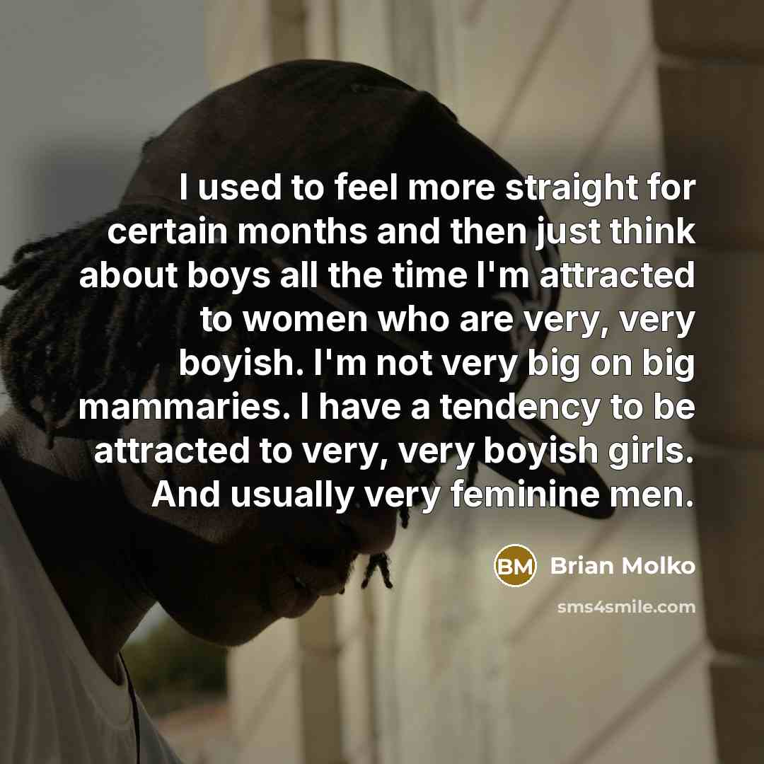 “I used to feel more straight for certain months and…” quote by Brian Molko