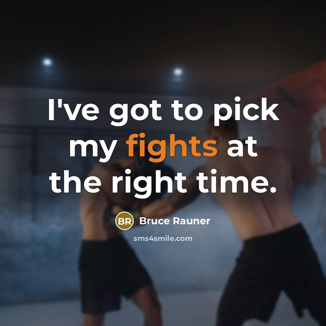 “I've got to pick my fights at the right time.…” quote by Bruce Rauner