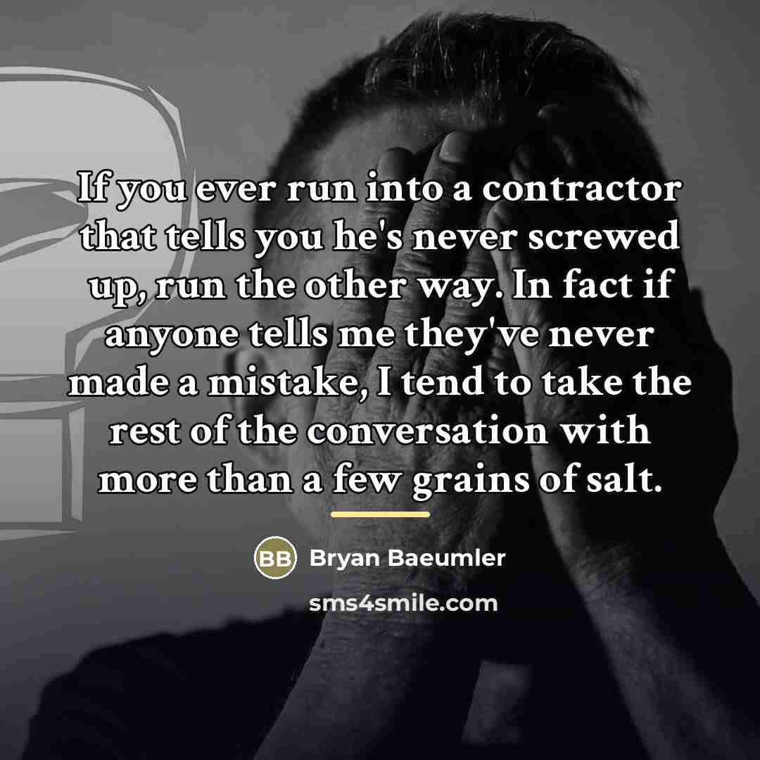 “If you ever run into a contractor that tells you…” quote by Bryan Baeumler