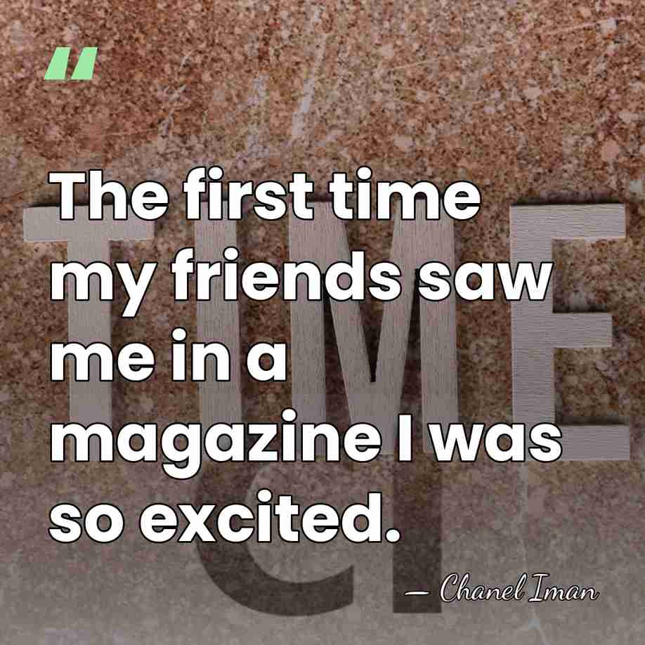 The first time my friends saw me in a magazine I was&hellip; - Chanel Iman