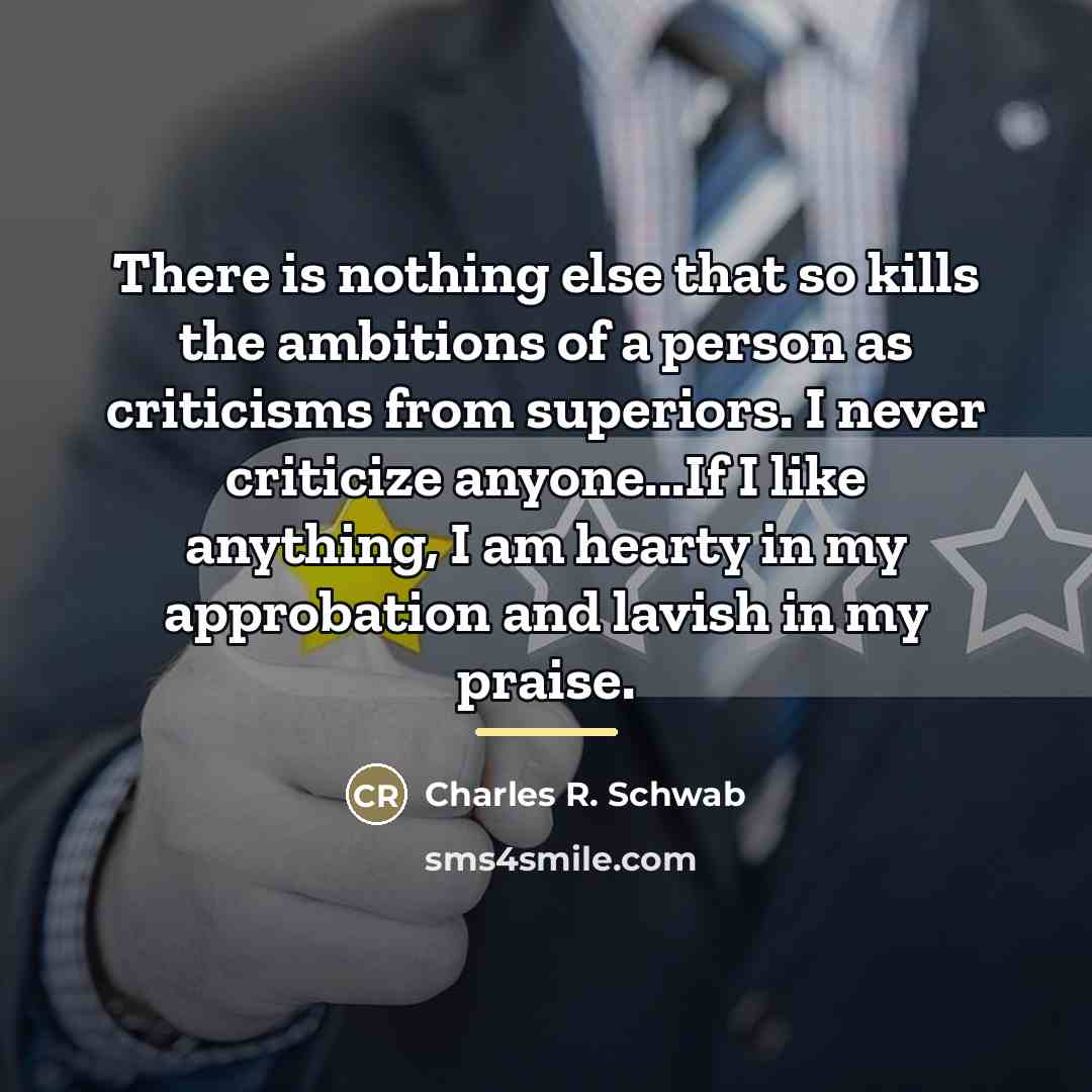 “There is nothing else that so kills the ambitions of…” quote by Charles R. Schwab