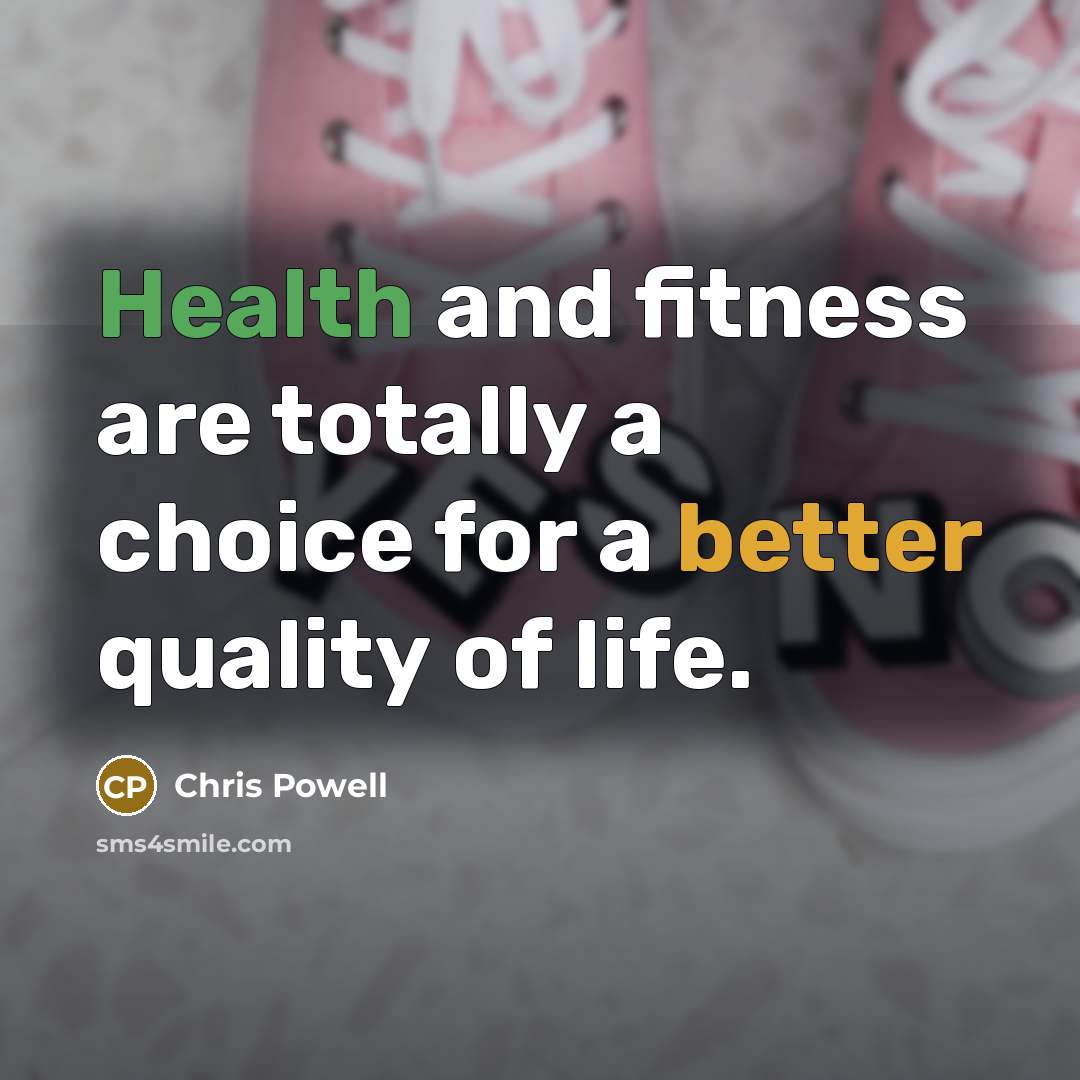 “Health and fitness are totally a choice for a better…” quote by Chris Powell