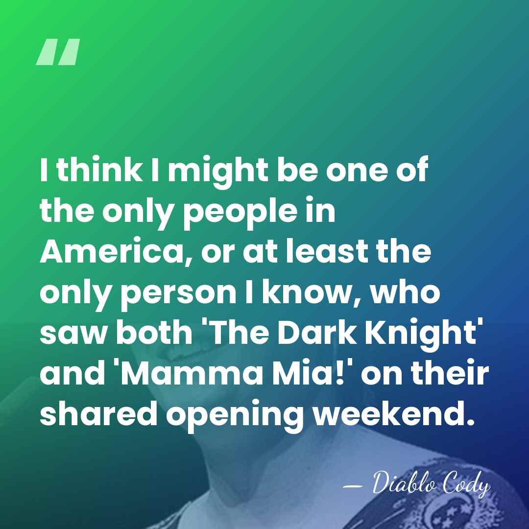 I think I might be one of the only people in America,&hellip; - Diablo Cody