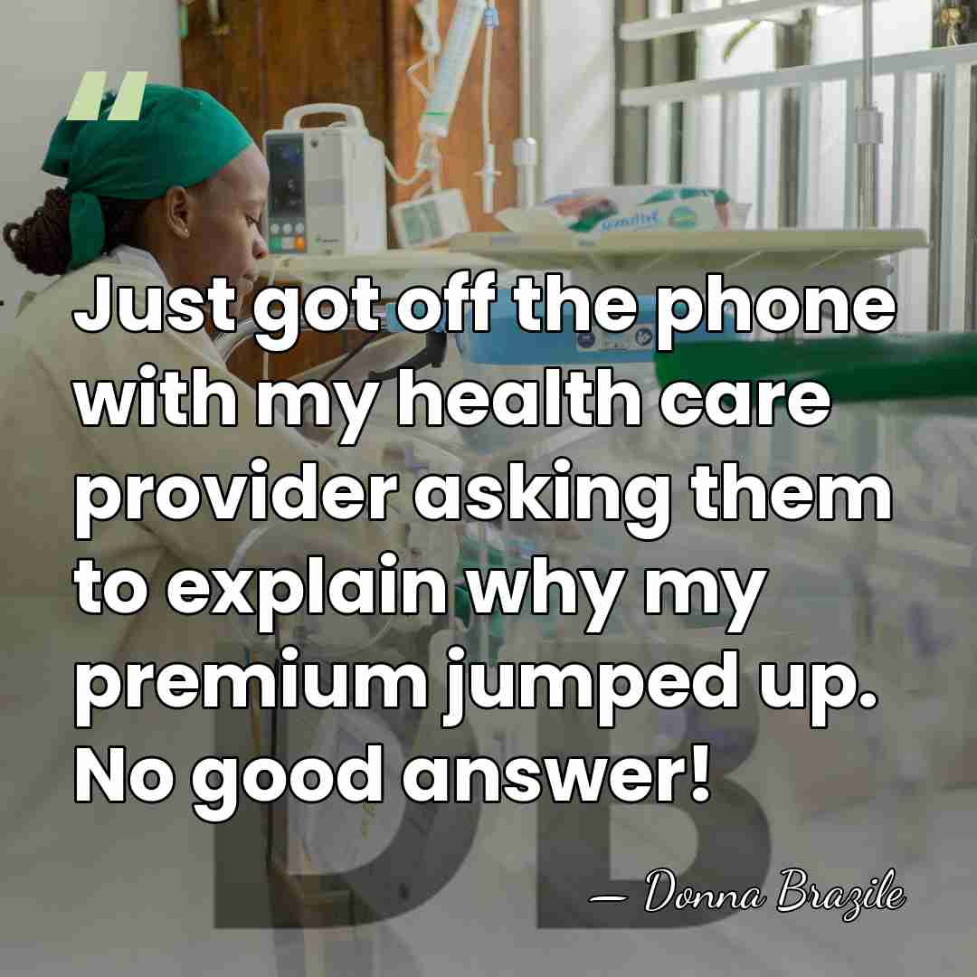 Just got off the phone with my health care provider asking them&hellip; - Donna Brazile