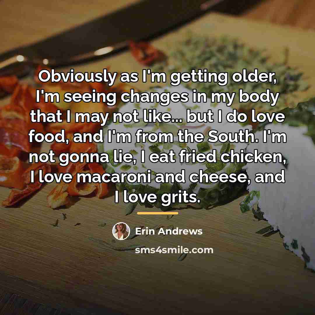 “Obviously as I'm getting older, I'm seeing changes in my…” quote by Erin Andrews