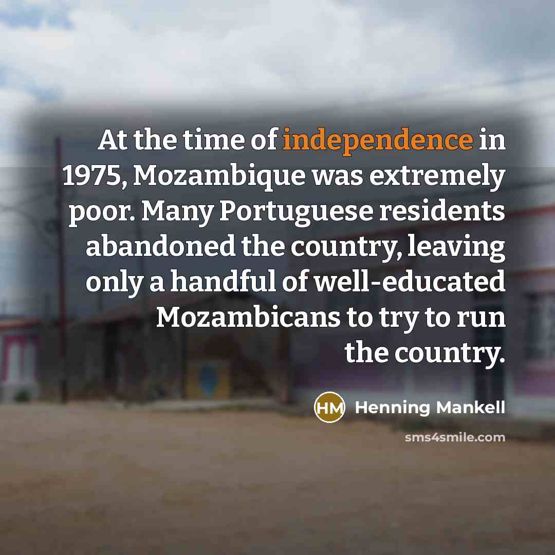 “At the time of independence in 1975, Mozambique was extremely…” quote by Henning Mankell