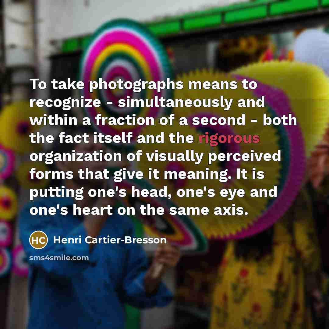 “To take photographs means to recognize - simultaneously and within…” quote by Henri Cartier-Bresson
