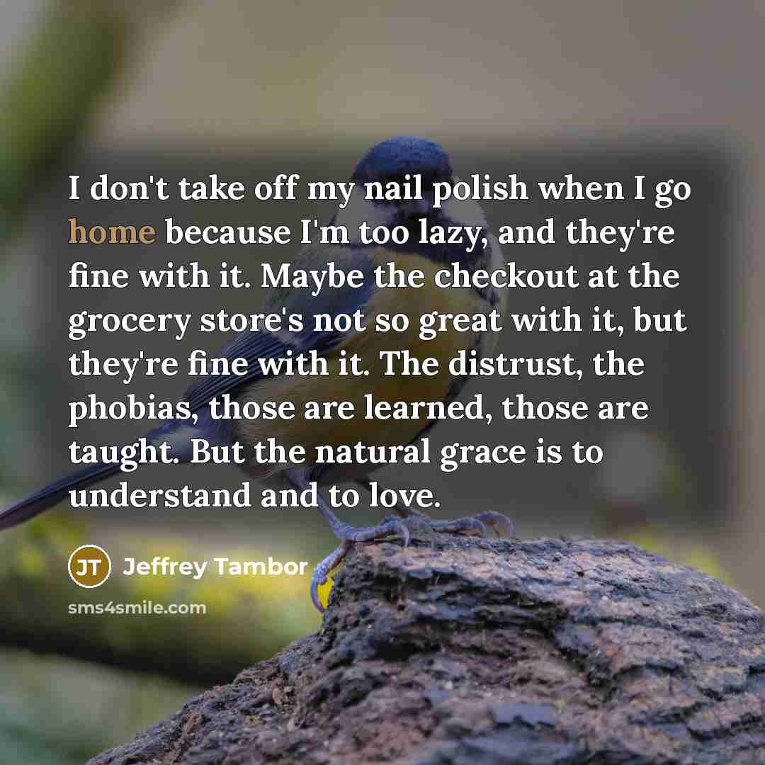 “I don't take off my nail polish when I go…” quote by Jeffrey Tambor