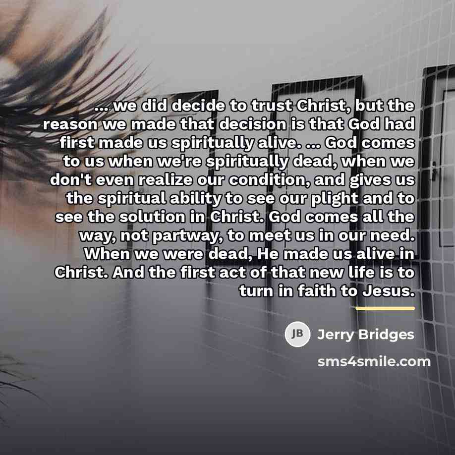 “... we did decide to trust Christ, but the reason…” quote by Jerry Bridges