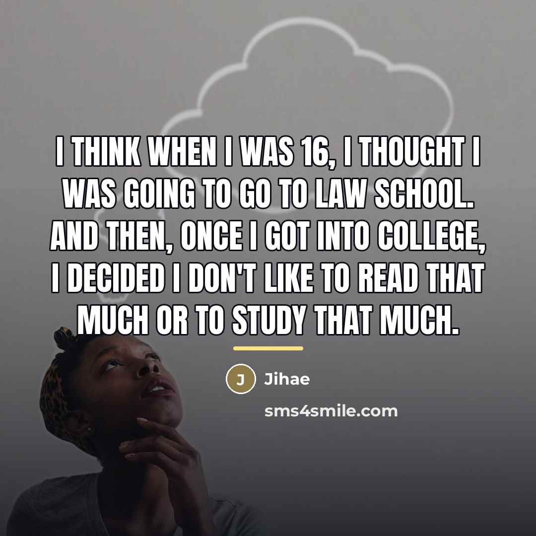 “I think when I was 16, I thought I was…” quote by Jihae
