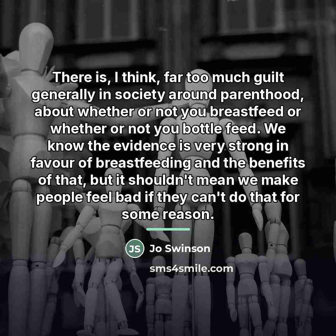 “There is, I think, far too much guilt generally in…” quote by Jo Swinson