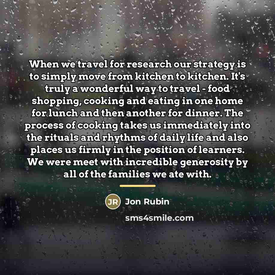 “When we travel for research our strategy is to simply…” quote by Jon Rubin