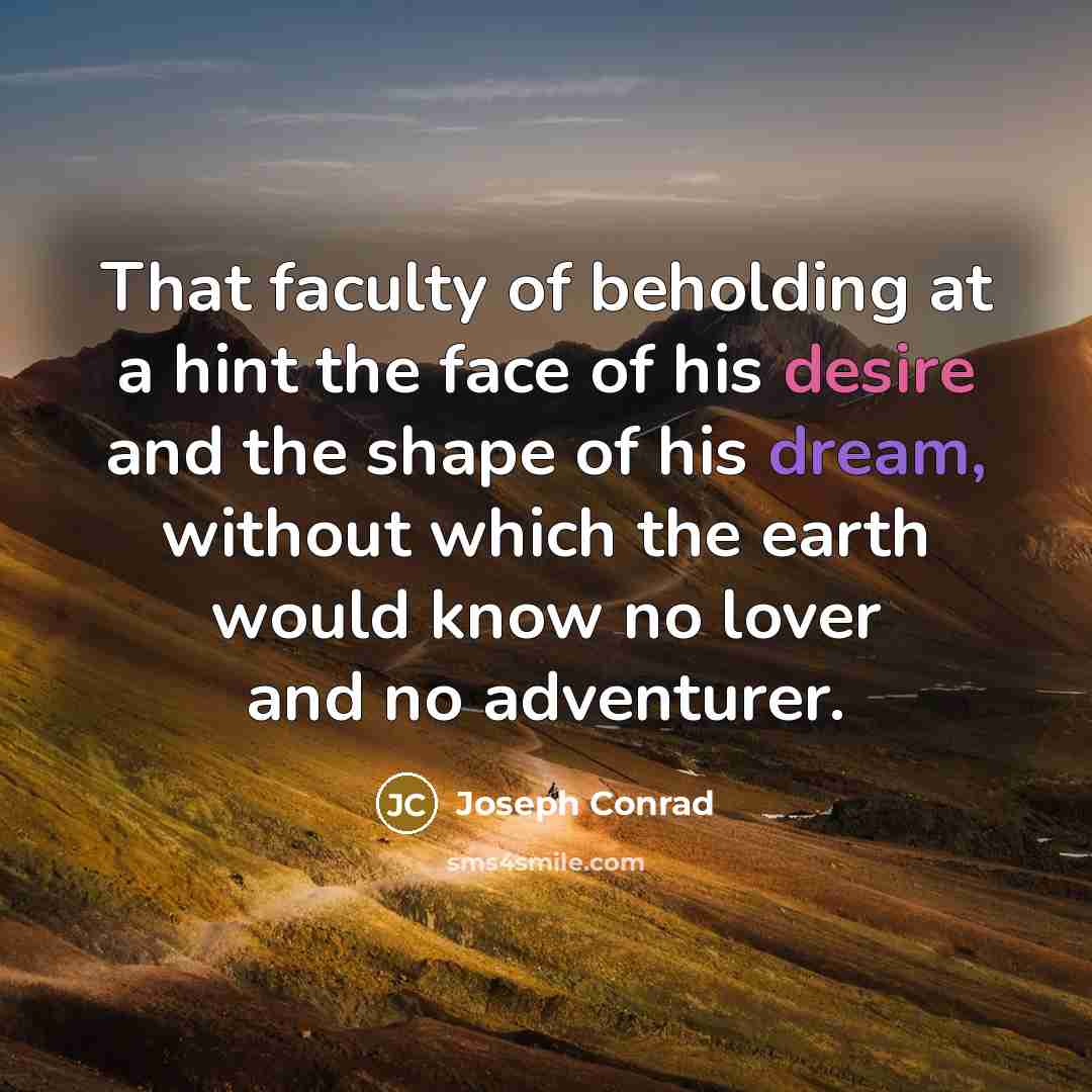 “That faculty of beholding at a hint the face of…” quote by Joseph Conrad