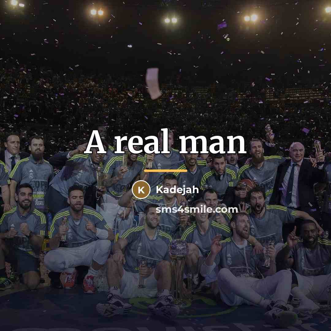 “A real man…” quote by Kadejah