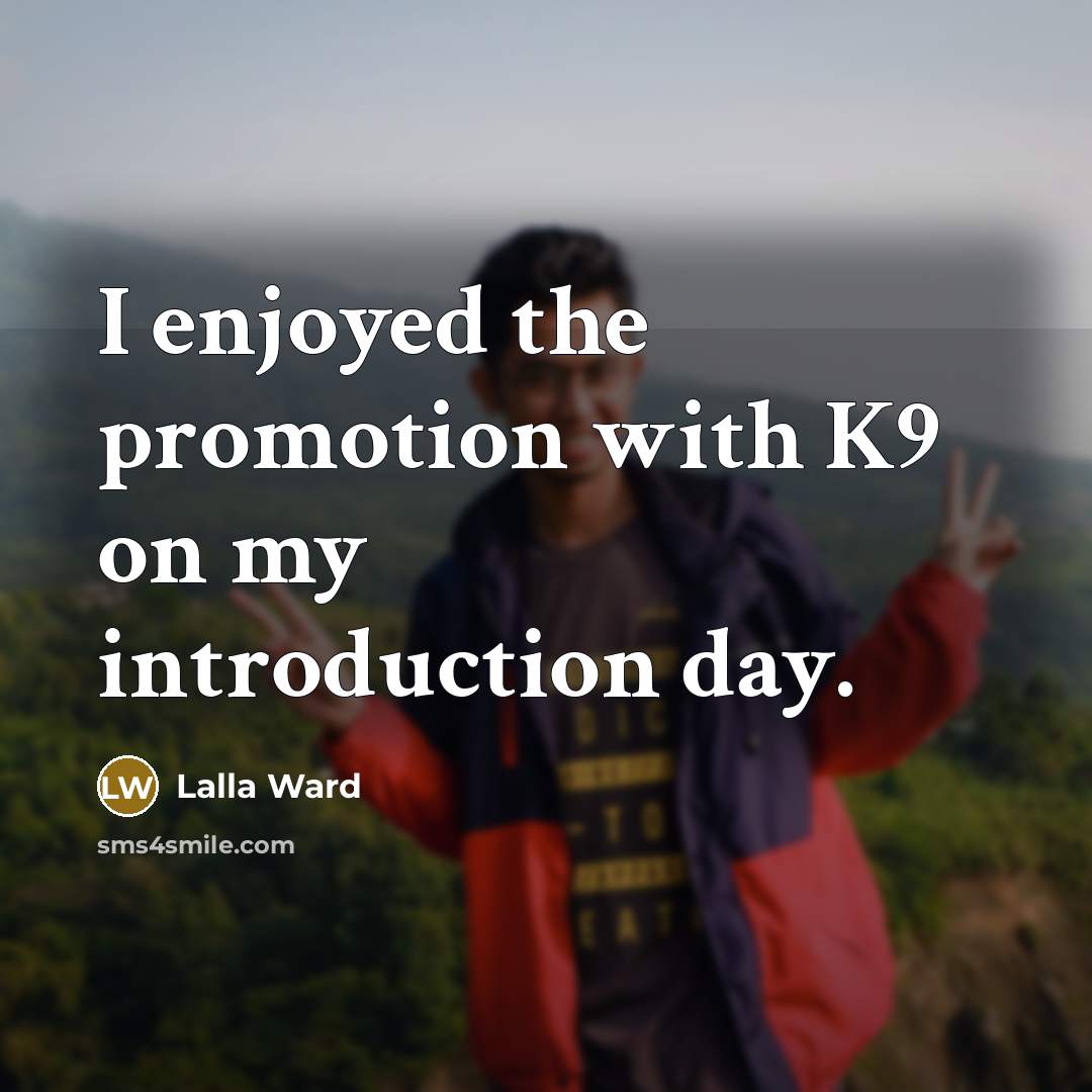 “I enjoyed the promotion with K9 on my introduction day.…” quote by Lalla Ward