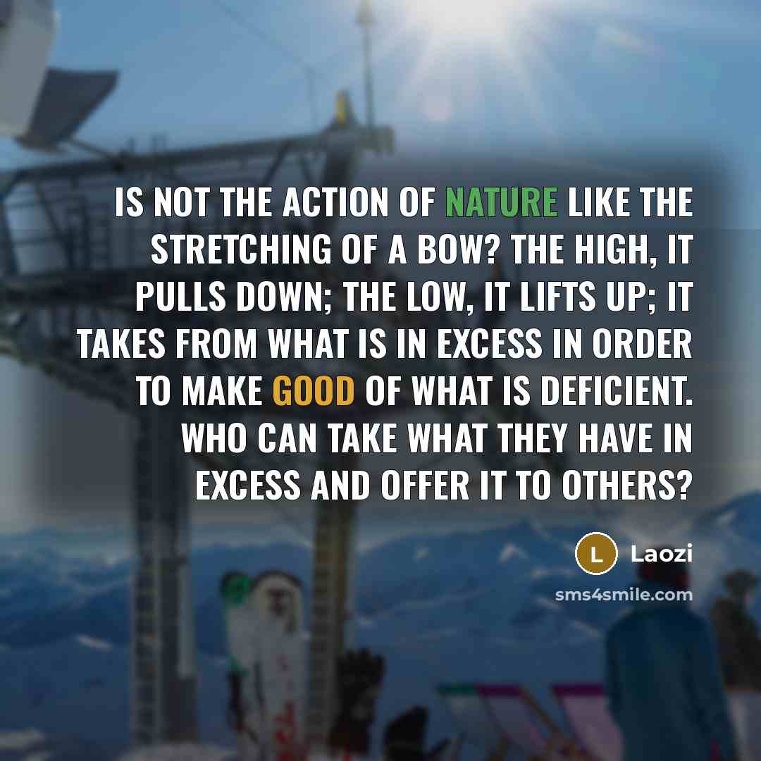 “Is not the action of nature like the stretching of…” quote by Laozi