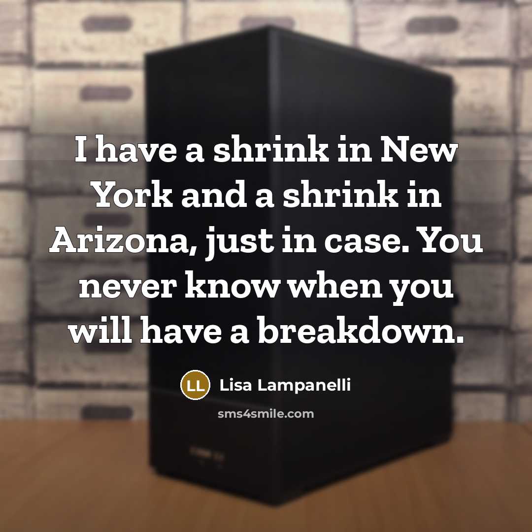 “I have a shrink in New York and a shrink…” quote by Lisa Lampanelli