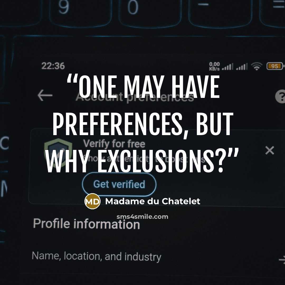 “One may have preferences, but why exclusions?” quote by Madame du Chatelet