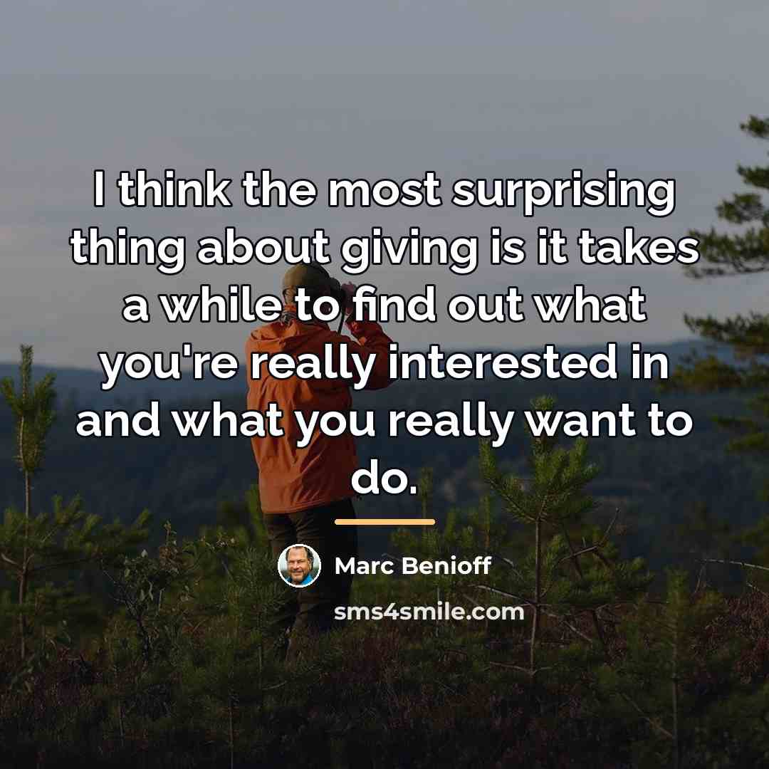 “I think the most surprising thing about giving is it…” quote by Marc Benioff