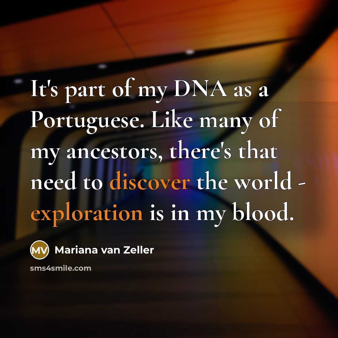 “It's part of my DNA as a Portuguese. Like many…” quote by Mariana van Zeller