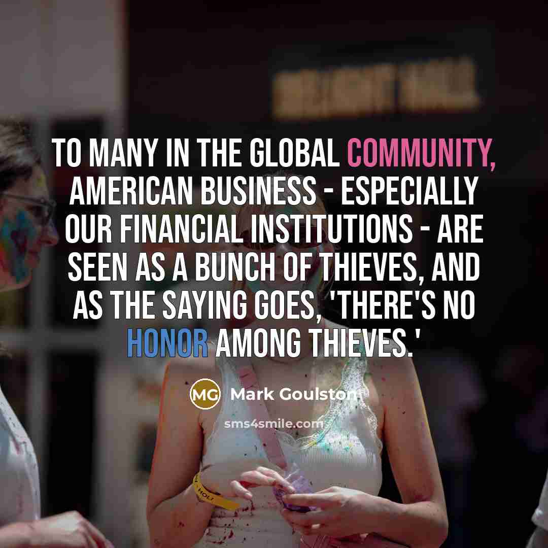 “To many in the global community, American business - especially…” quote by Mark Goulston