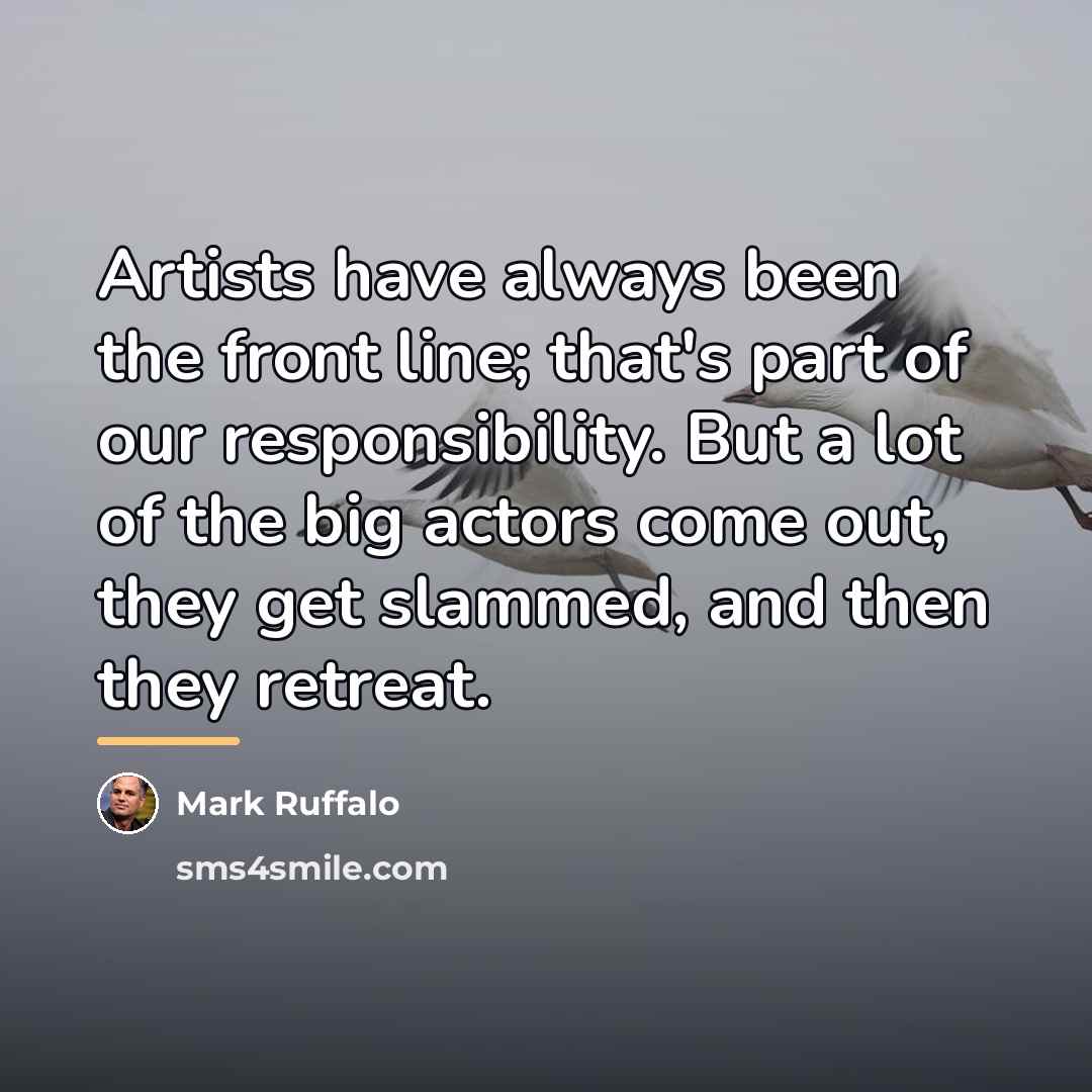 “Artists have always been the front line; that's part of…” quote by Mark Ruffalo