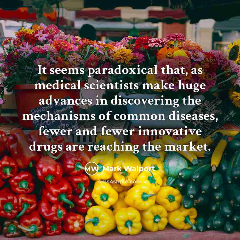 “It seems paradoxical that, as medical scientists make huge advances…” quote by Mark Walport