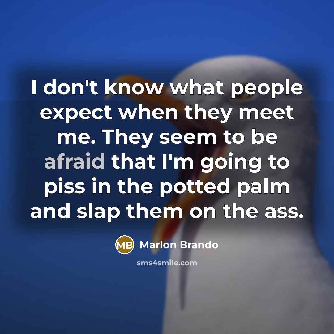 “I don't know what people expect when they meet me.…” quote by Marlon Brando