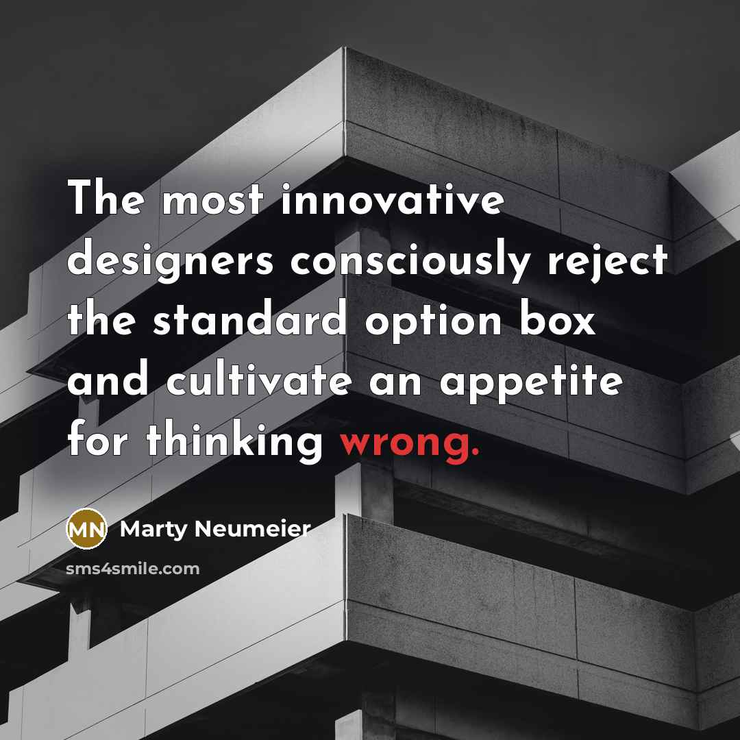 “The most innovative designers consciously reject the standard option box…” quote by Marty Neumeier