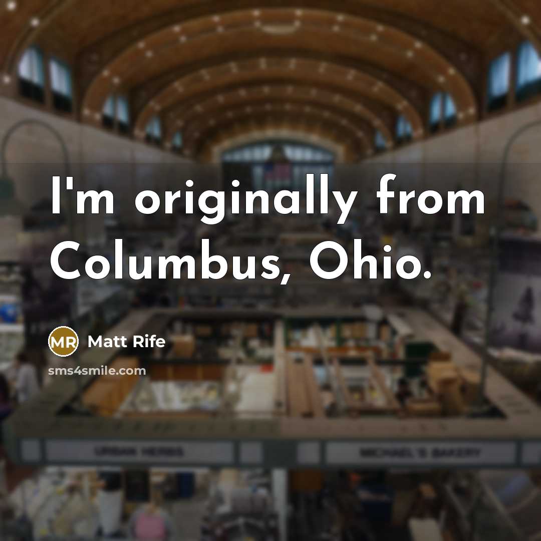 “I'm originally from Columbus, Ohio.…” quote by Matt Rife