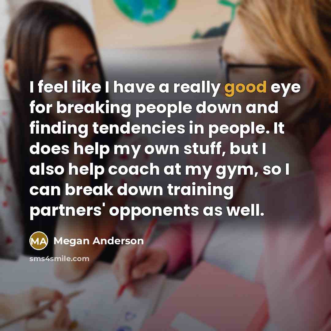 “I feel like I have a really good eye for…” quote by Megan Anderson