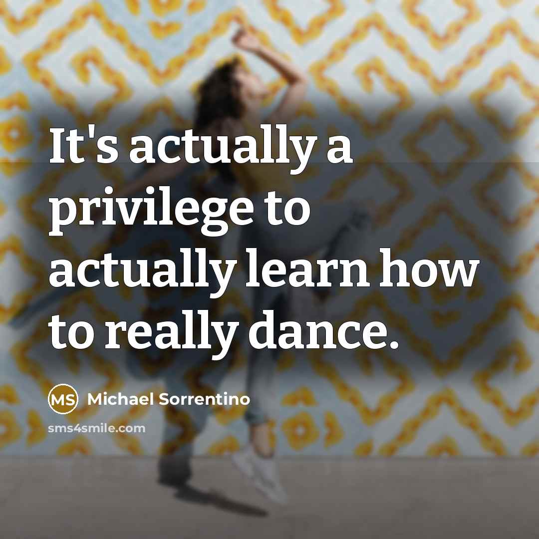 “It's actually a privilege to actually learn how to really…” quote by Michael Sorrentino