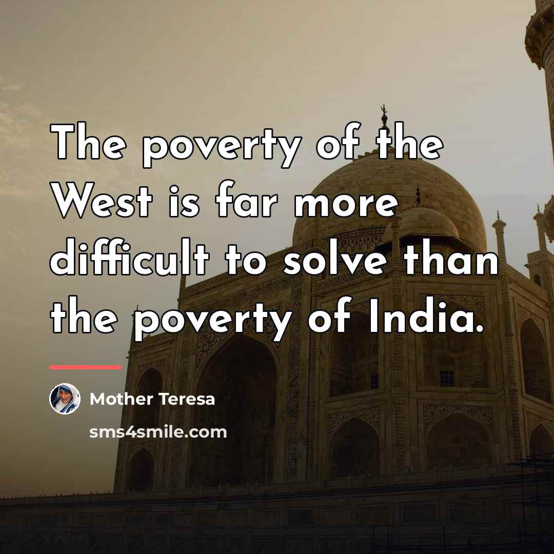 “The poverty of the West is far more difficult to…” quote by Mother Teresa