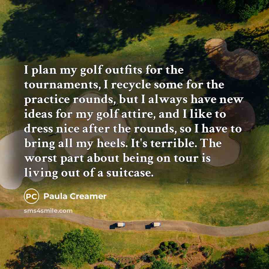 “I plan my golf outfits for the tournaments, I recycle…” quote by Paula Creamer