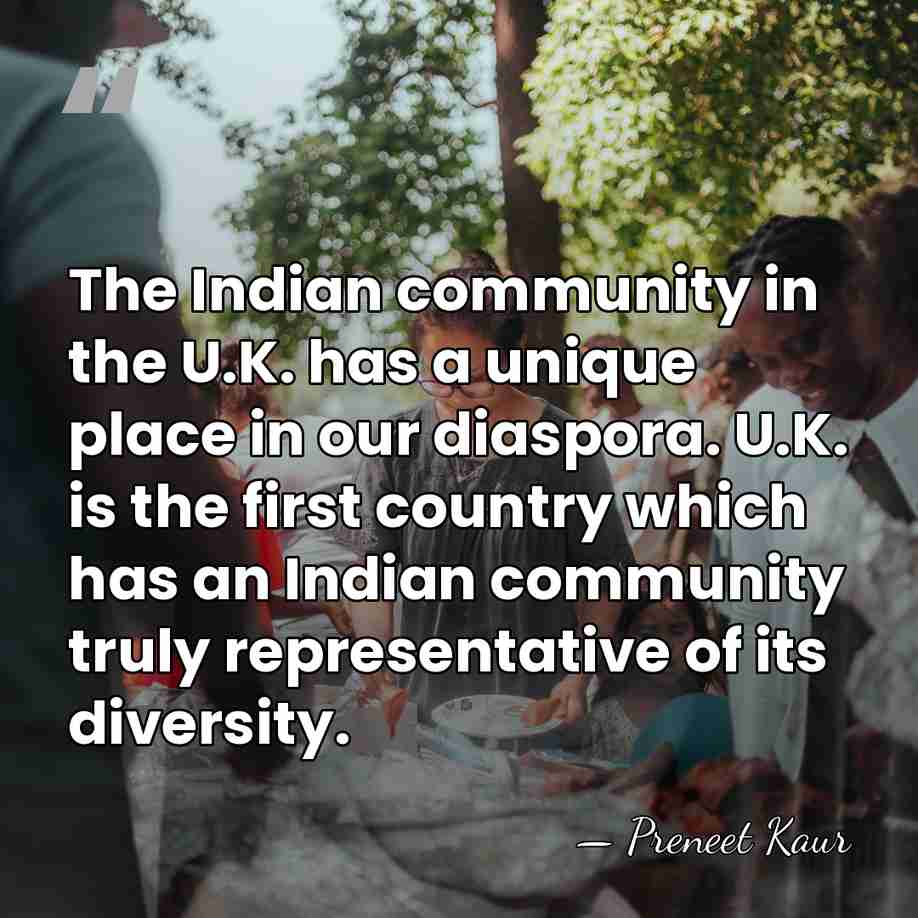 The Indian community in the U.K. has a unique place in our&hellip; - Preneet Kaur