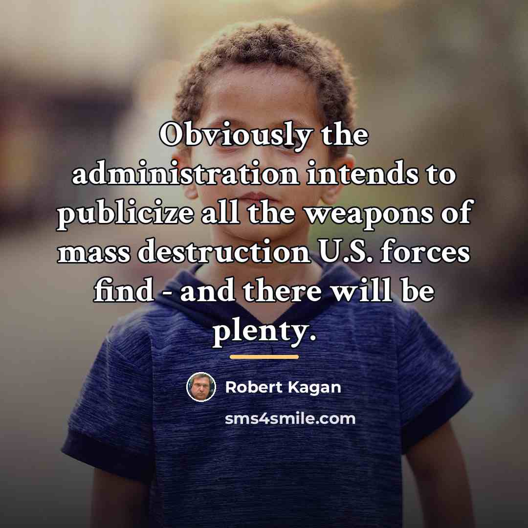 “Obviously the administration intends to publicize all the weapons of…” quote by Robert Kagan