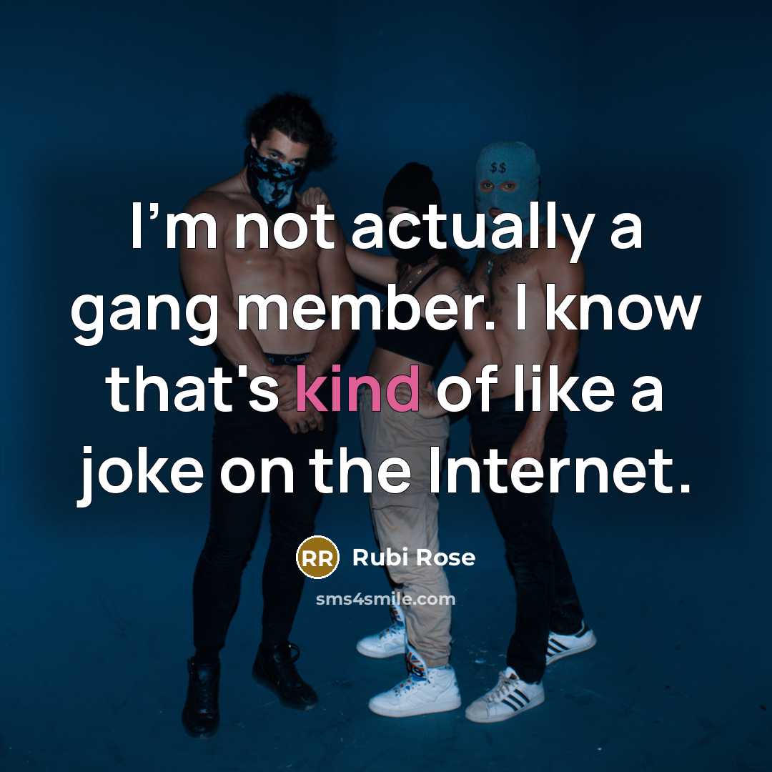 “I'm not actually a gang member. I know that's kind…” quote by Rubi Rose